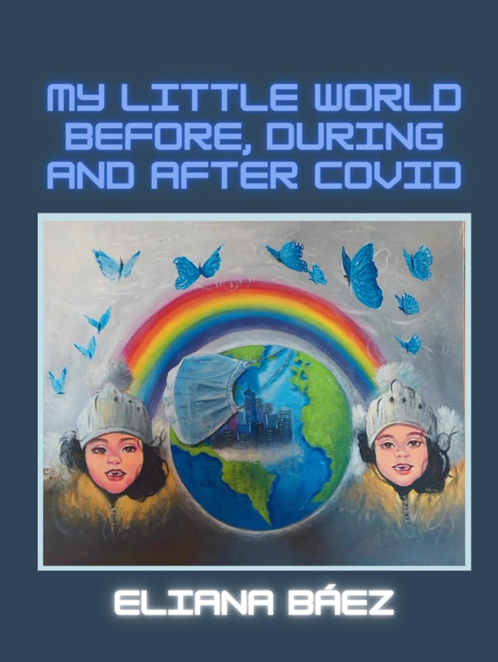 My Little World Before, During and After COVID