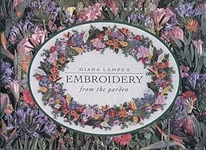 Diana Lampe's Embroidery from the Garden (Milner Craft Series)