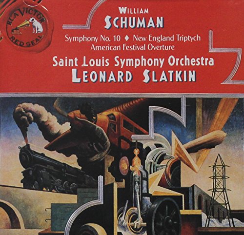 Schuman: Symphony No. 10 / New England Triptych / American Festival Overture