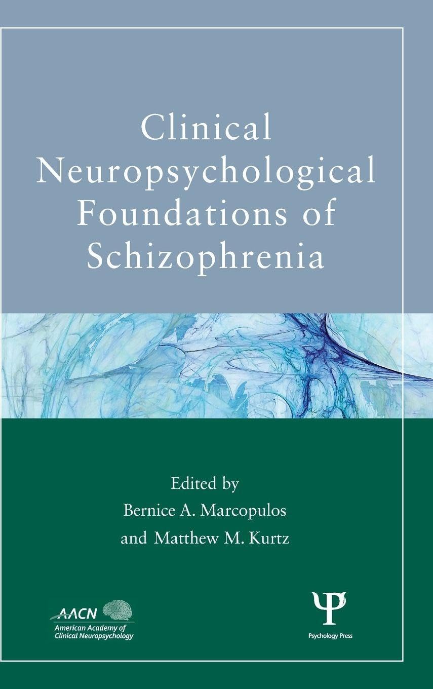 Buy Clinical and Neuropsychological Foundations of Schizophrenia (American Academy of Clinical Neuropsychology/Psychology Press Continuing Education Book Series) โ BookShops.in