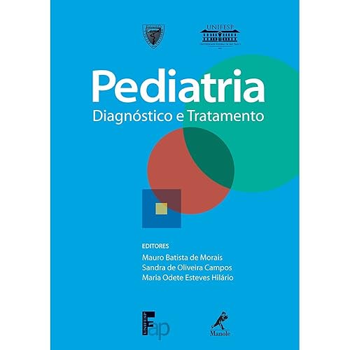 Pediatria: Diagnóstico E Tratamento (Ex-Guia De Pediatria Da Série Guias De Medicina Ambulatorial E Hospitalar Da Unifesp-Epm)