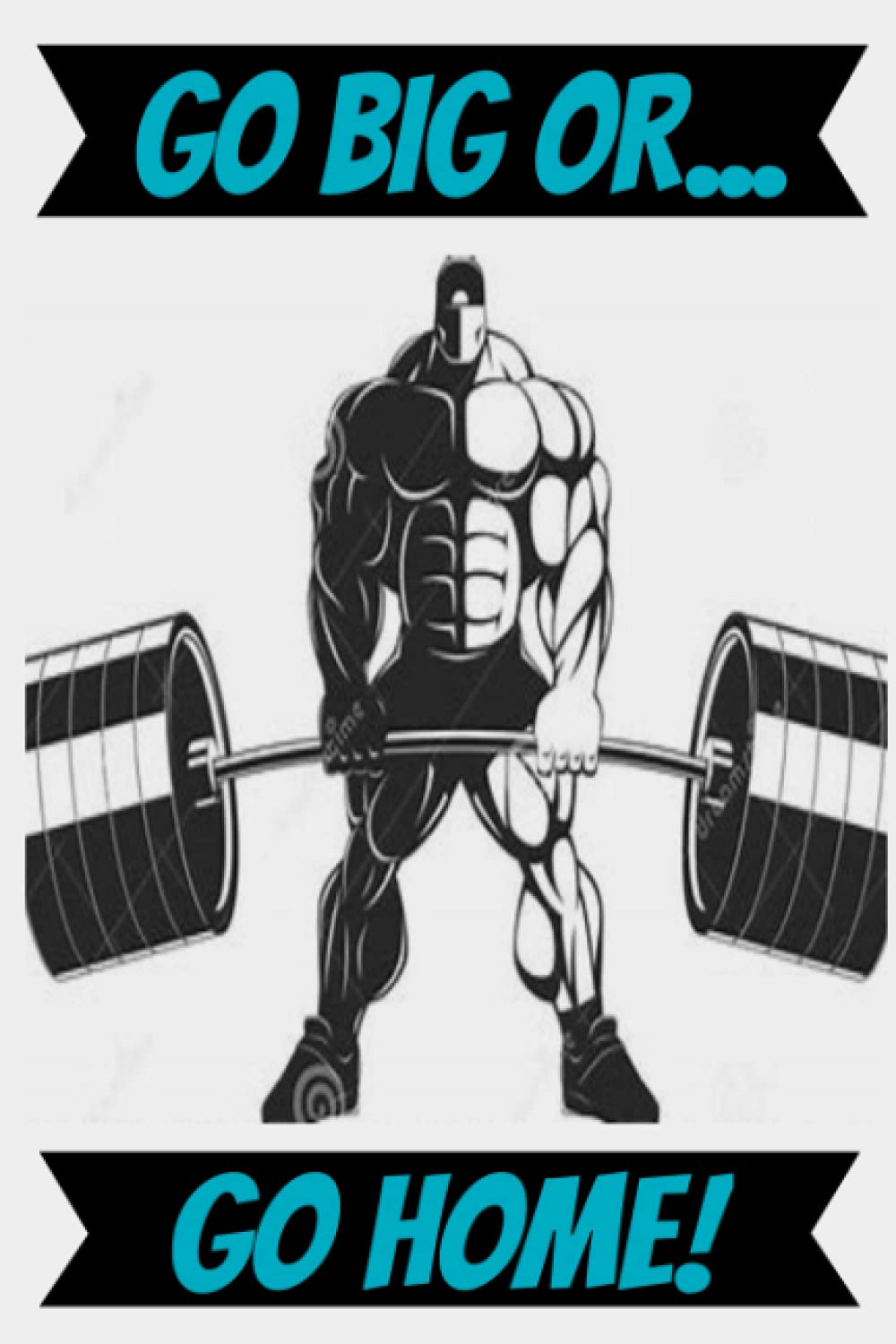 GO BIG OR...GO HOME!