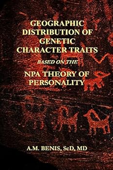 Paperback Geographic Distribution of Genetic Character Traits Based on the NPA Theory of Personality Book