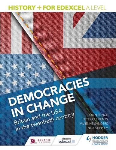 Hodder Education History+ For Edexcel A Level: Democracies In Change: Britain And The USA In The Twentieth Century
