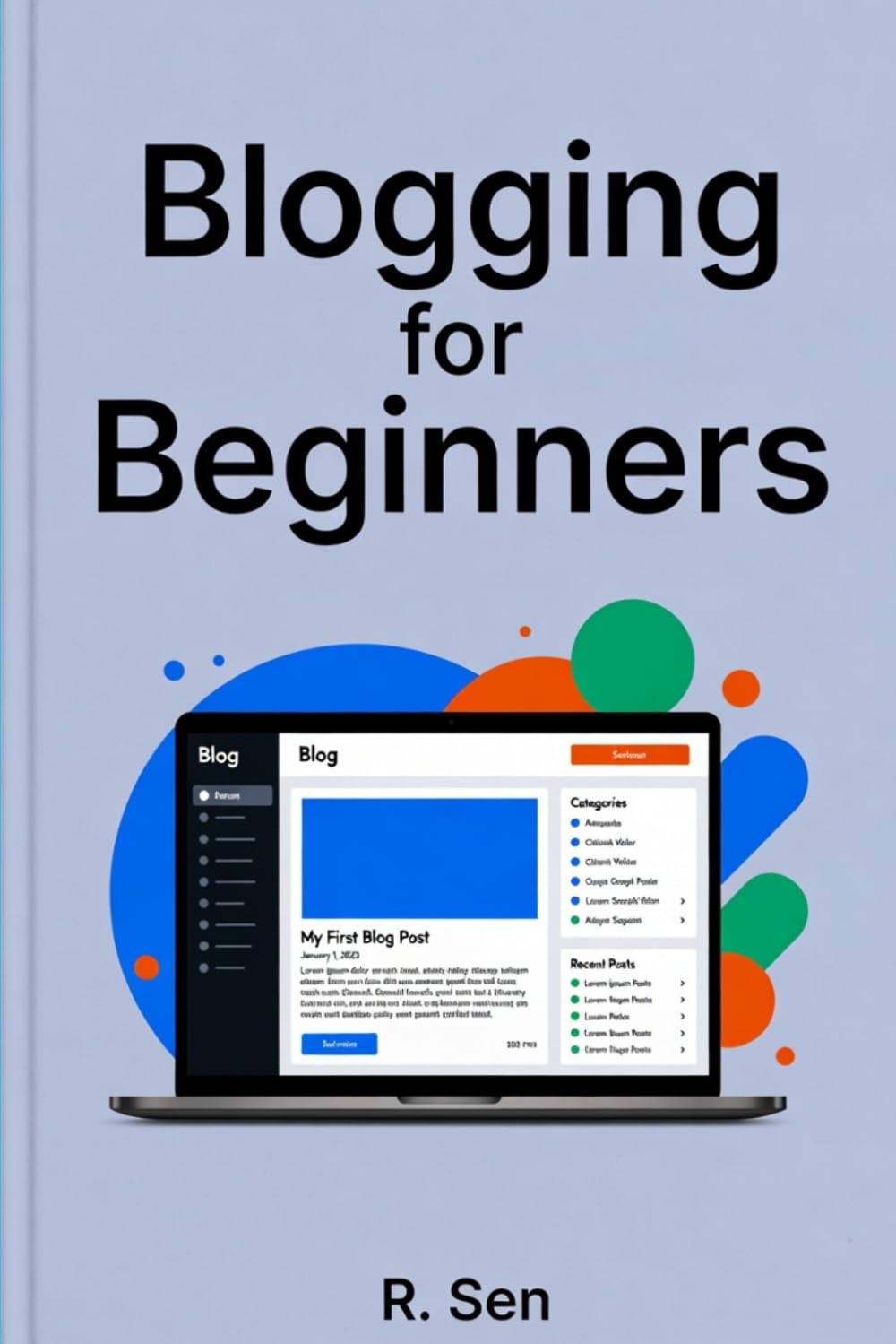 Blogging for Beginners: “Start, Grow & Make Your First Income Online”
