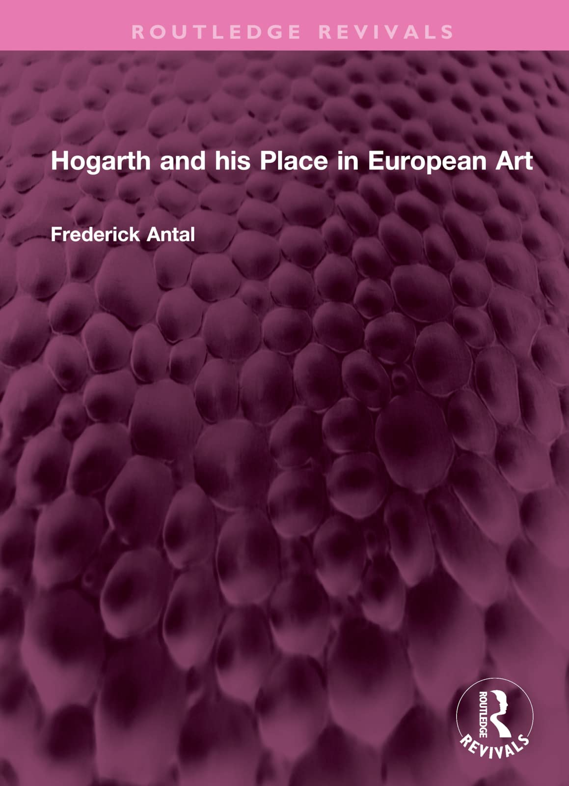 Hogarth and His Place in European Art : livre d'histoire de l'art