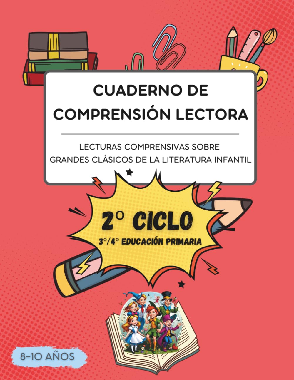 CUADERNO DE COMPRENSIÓN LECTORA - Lecturas comprensivas sobre grandes clásicos de la literatura infantil: 3º Educación Primaria / 4º Educación ... y literatura: lectura y comprensión lectora)