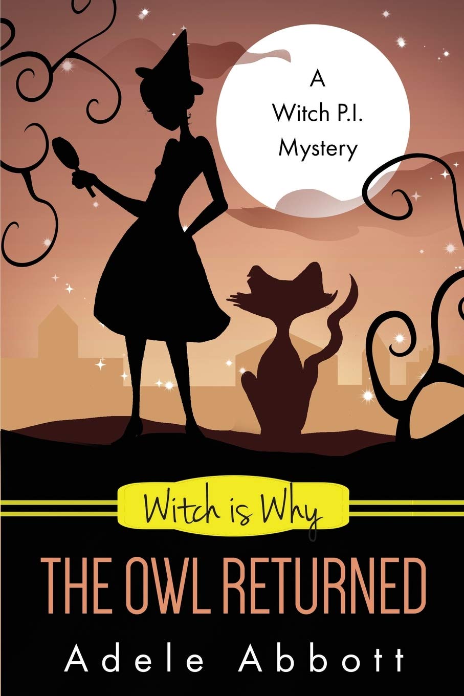 Witch Is Why The Owl Returned: Volume 21 (Witch P.I. Mysteries)