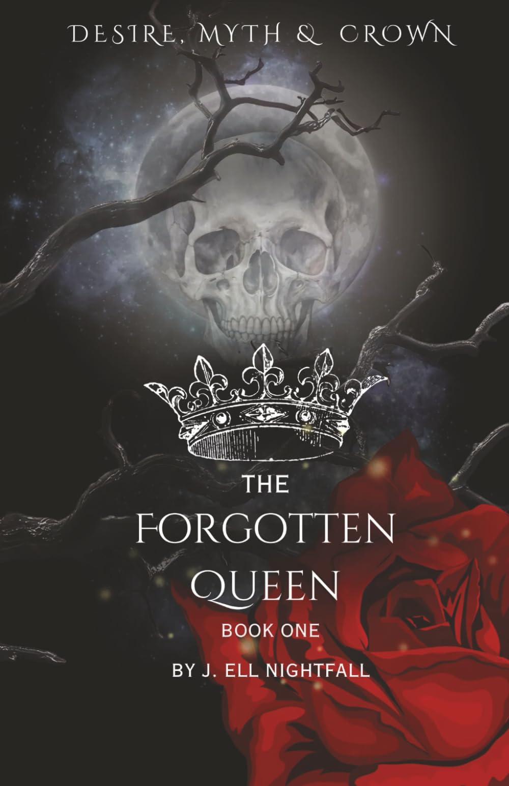 The Forgotten Queen: Desire, Myth & Crown - Book One