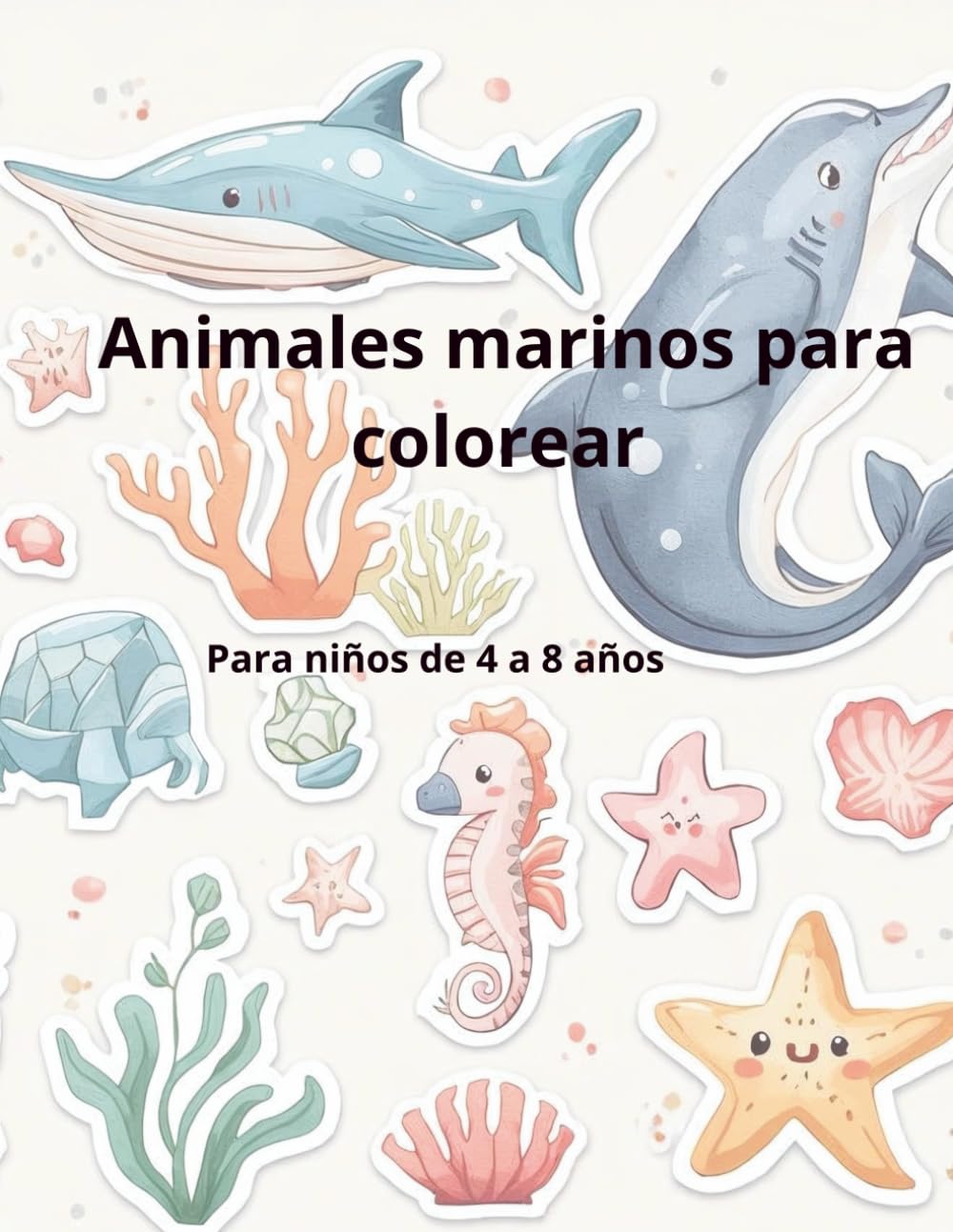 Animales marinos para colorear: Para niños de 4 a 8 años (Colorea con calma - Libros infantiles)