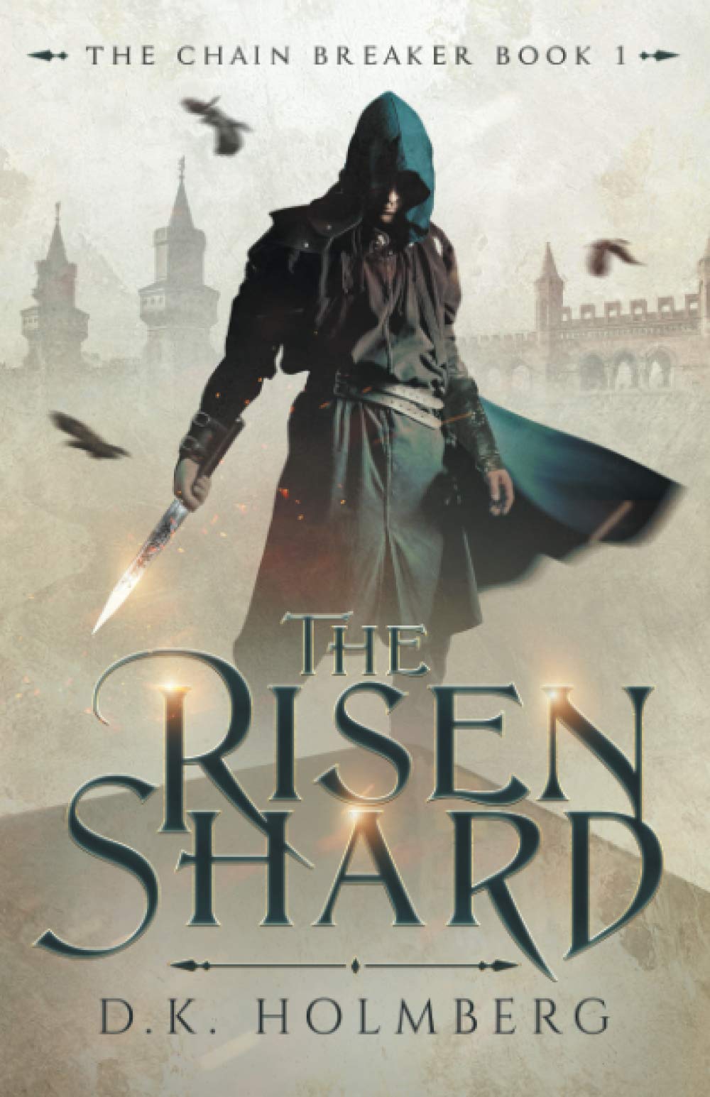 The Risen Shard: 1 (The Chain Breaker)