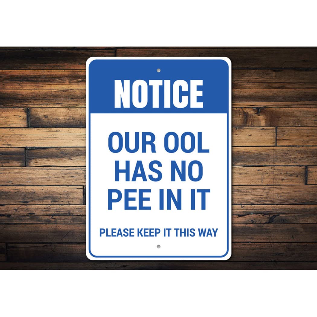 Notice: Our Pool Has No Pee in It, Let's Keep It This Way, Hilarious Pool Sign, Poolside Reminder Aluminum Sign - 8