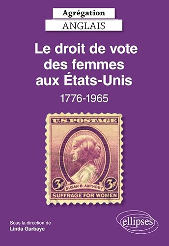 Agrégation Anglais 2022. Le droit de vote des femmes aux Etats-Unis, 1776-1965