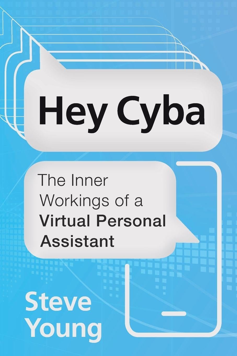 Hey Cyba: The Inner Workings of a Virtual Personal Assistant,Y .