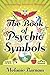 The Book of Psychic Symbols: Interpreting Intuitive Messages