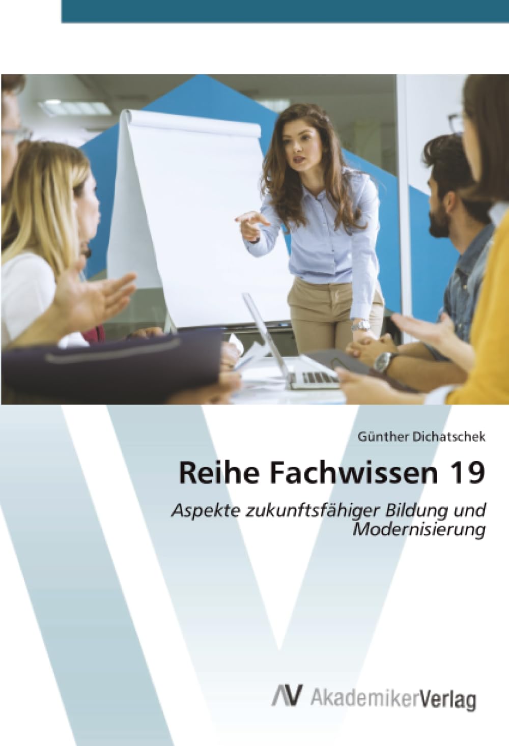 Reihe Fachwissen 19: Aspekte zukunftsfähiger Bildung und Modernisierung