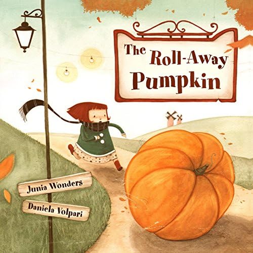 The Roll-Away Pumpkin: A Wonderful & Whimsical Book for Kids. Perfect for this Fall / Autumn, Halloween, & Thanksgiving!