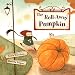 The Roll-Away Pumpkin: A Wonderful and Whimsical Book for Kids