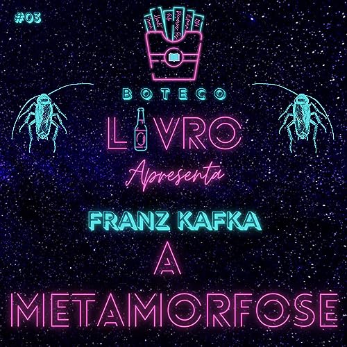 A Metamorfose - Episódio #03