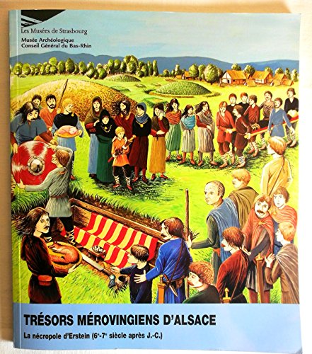 Trésors mérovingiens d'alsace : la nécropole d'erstein, 6e-7e siècle après j. : c