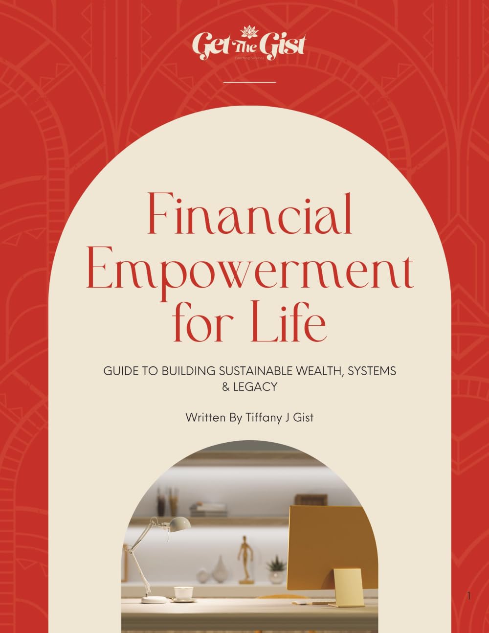 Financial Empowerment for Life: Guide to Building Sustainable Wealth, Systems, & Legacy (The Gist Of Wealth)