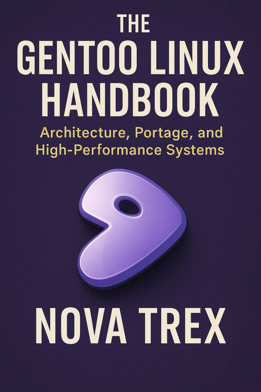 The Gentoo Linux Handbook: Architecture, Portage, and High-Performance Systems