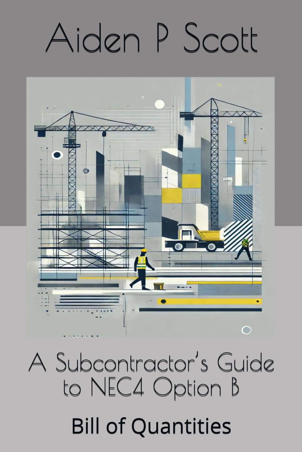 A Subcontractor’s Guide to NEC4 Option B: Bill of Quantities (NEC guides for Subcontractors)