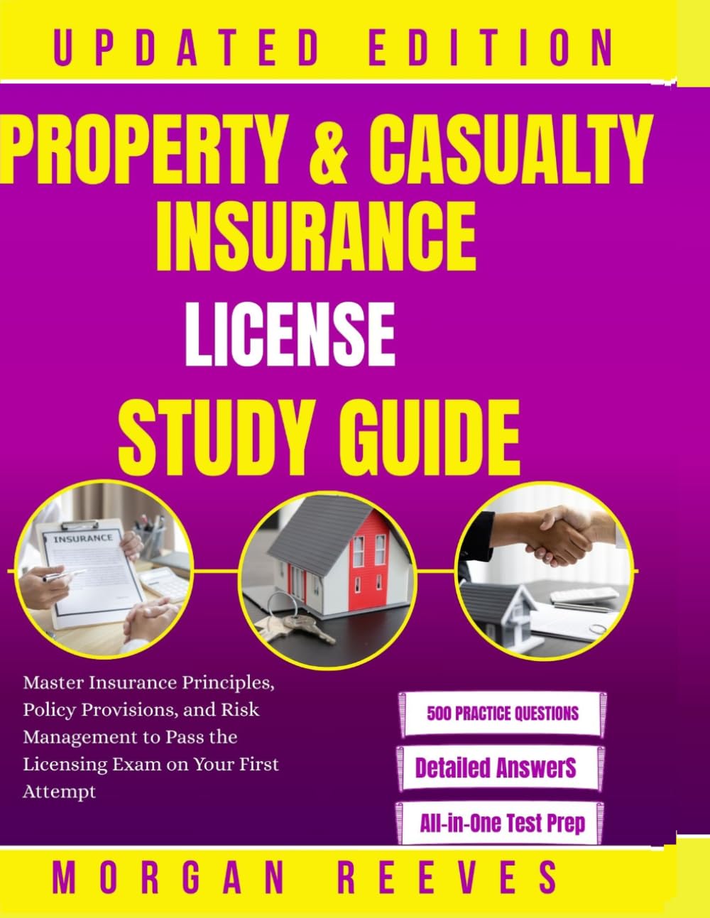 PROPERTY & CASUALTY INSURANCE LICENSE STUDY GUIDE: Master Insurance Principles, Policy Provisions, and Risk Management to Pass the Licensing Exam on Your First Attempt