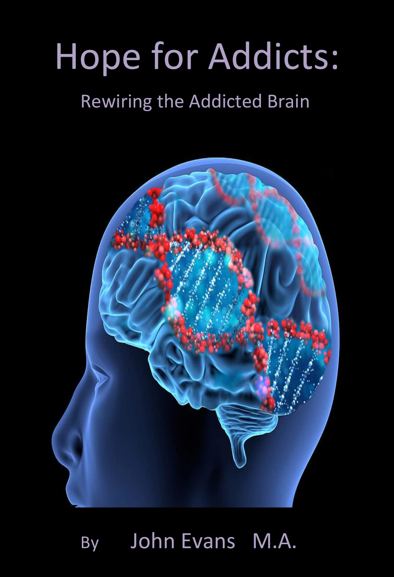 Hope for Addicts: Rewiring the Addicted Brain