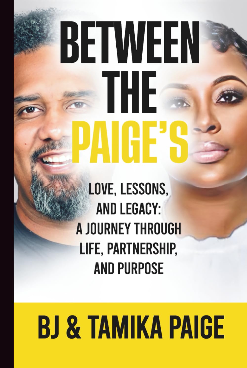 Between The Paiges: Love, Lessons, and Legacy: A Journey Through Life Partnership and Purpose