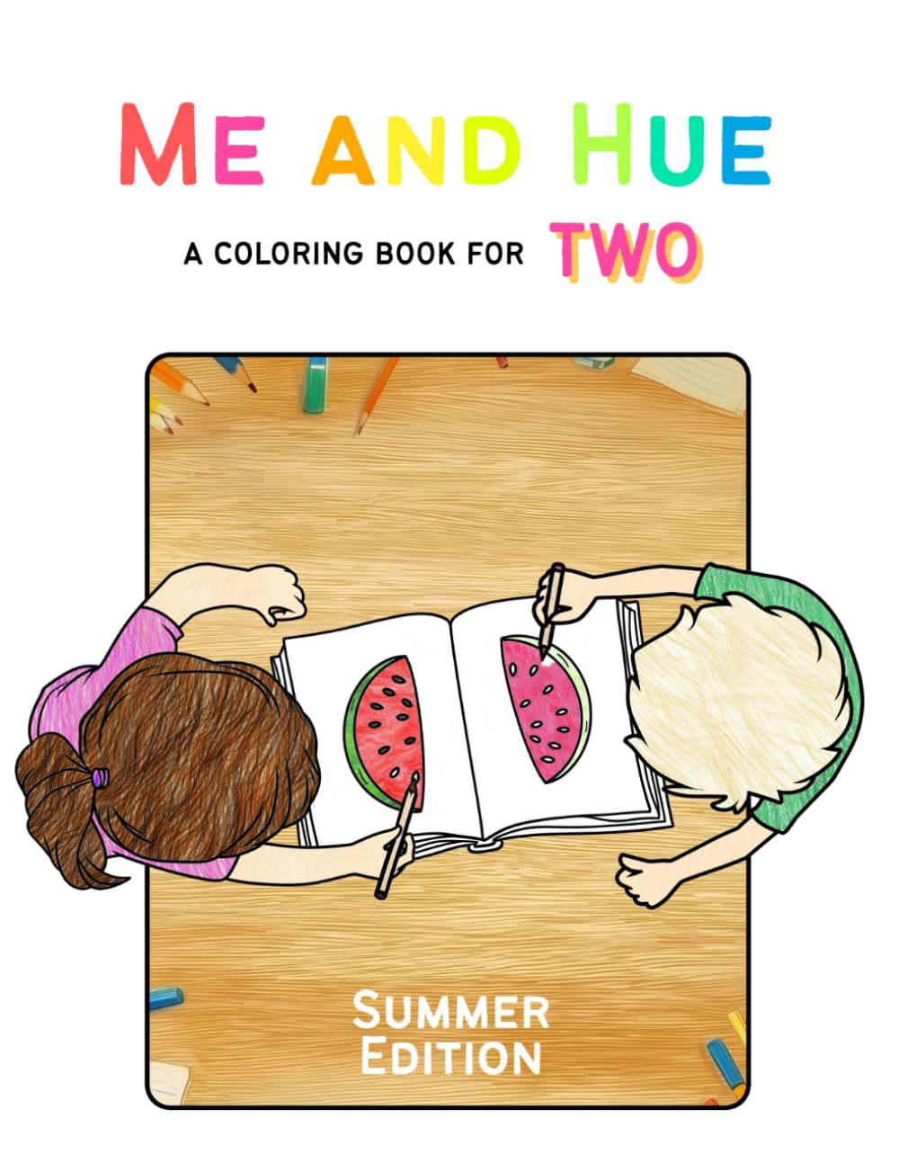 Me and Hue – A Coloring Book for Two: Summer Edition