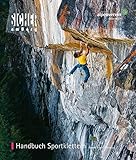 Handbuch Sportklettern: Das bildstarke Ausbildungsbuch für alle Klettersport-Vermittler:innen
