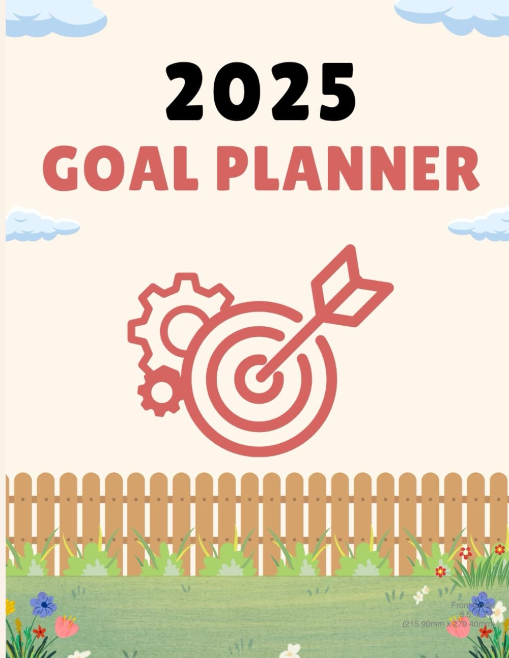 2025 Goal Planner: A Guided Organizer for Goal Setting, Daily Productivity, and Personal Growth: Includes SMART Goals, Habit Tracker, Vision Board, ... and Weekly to Yearly Progress Tracking
