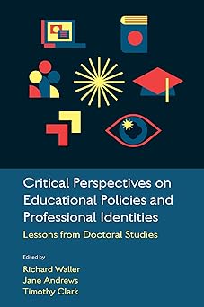 Critical Perspectives on Educational Policies and Professional Identities: Lessons from Doctoral Studies-Wow! eBook
