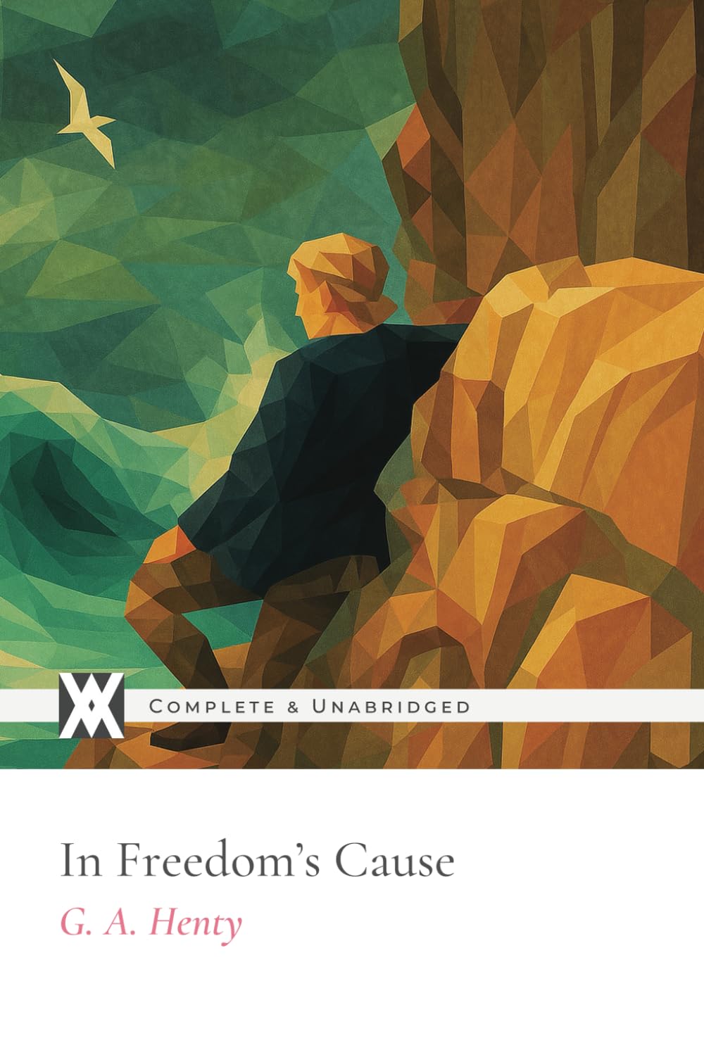 In Freedom's Cause: With 12 Original Illustrations