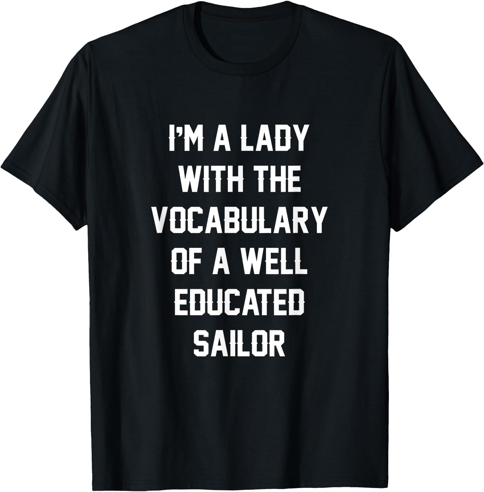 TeeStopI'm A Lady With The Vocabulary Well Educated Sailor Shirt T-Shirt