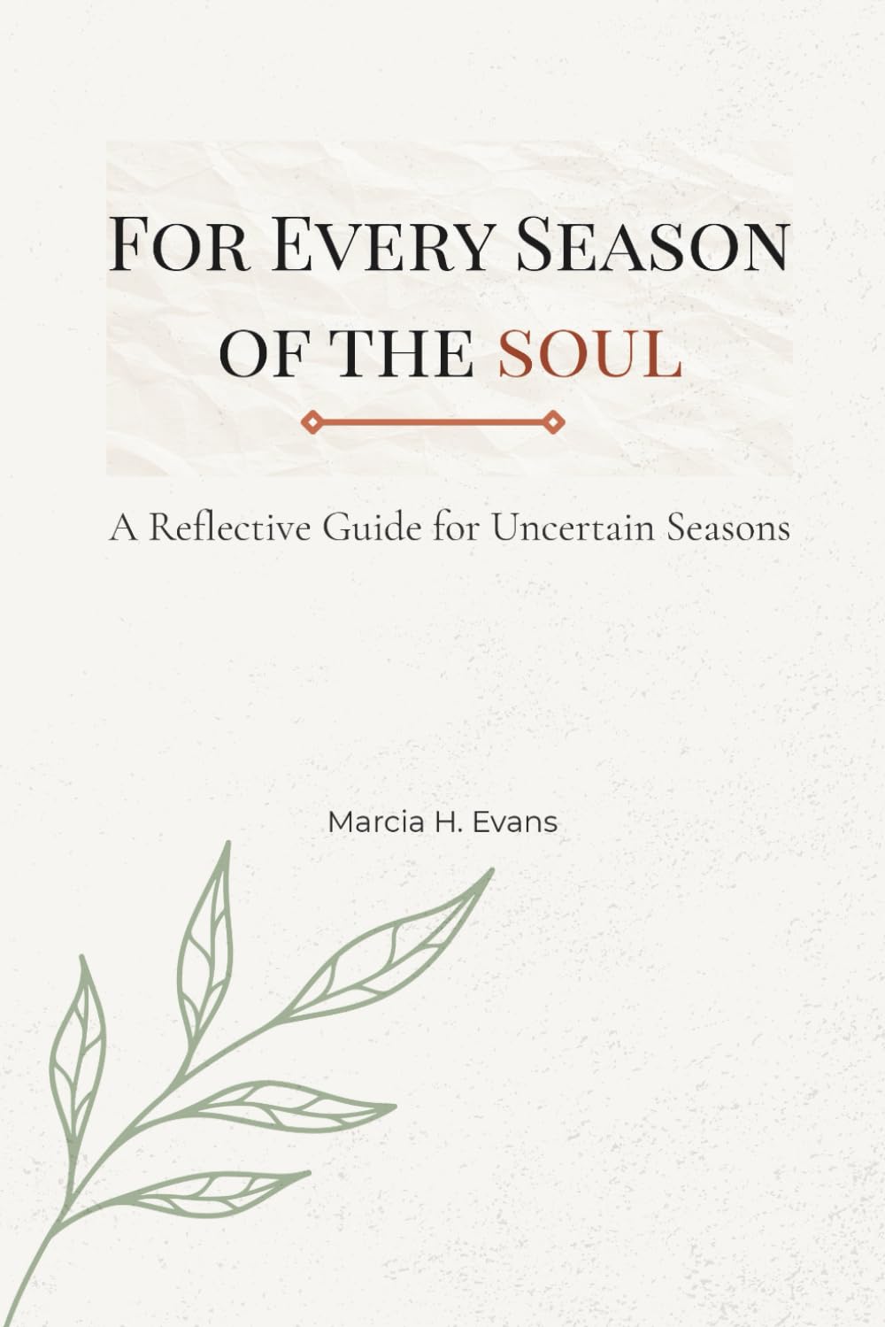 For Every Season Of The Soul: A Reflective Guide for Uncertain Seasons