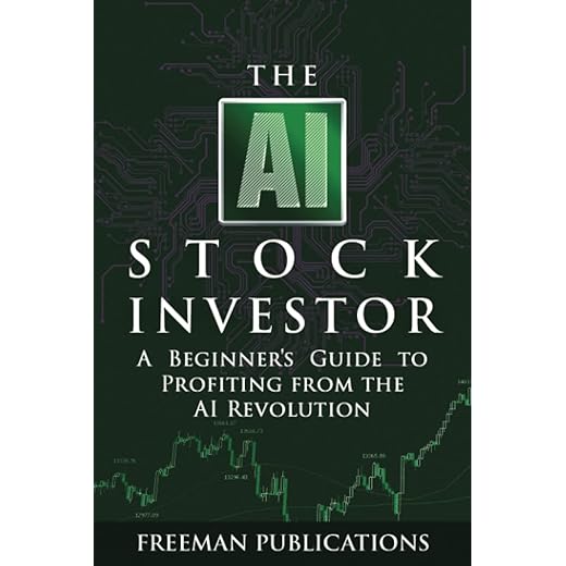 The AI Stock Investor: A Beginner’s Guide to Profiting from the AI Revolution