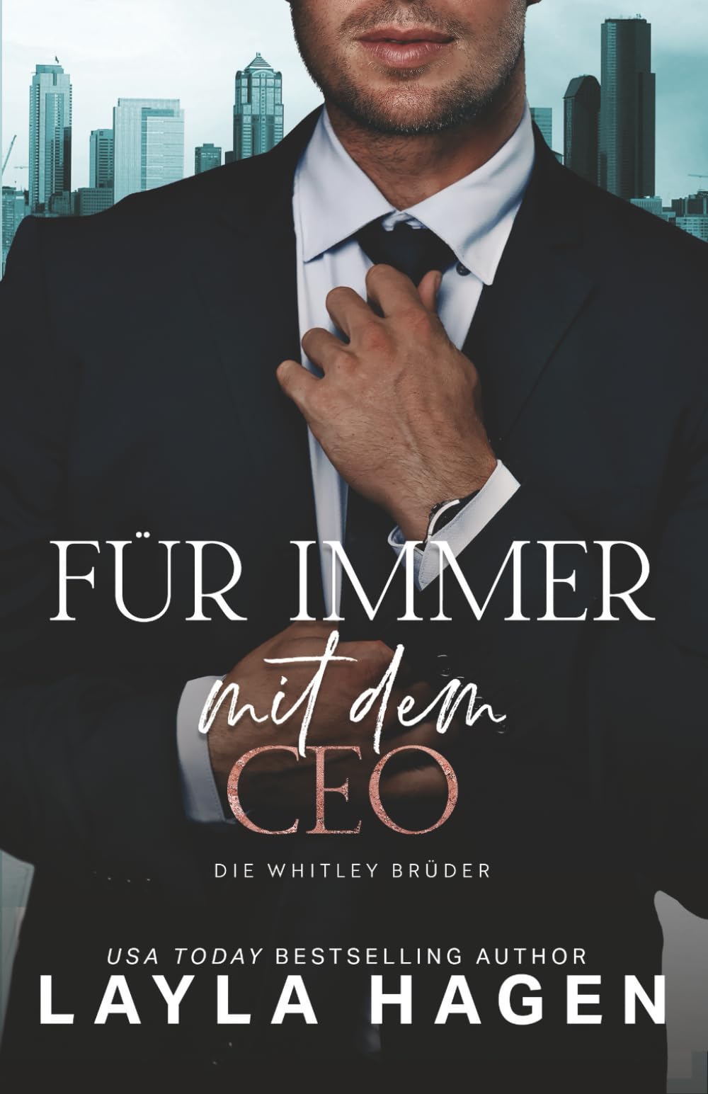 Für Immer mit dem CEO: eine Scheinehe-Romance (Die Whitley-Brüder)