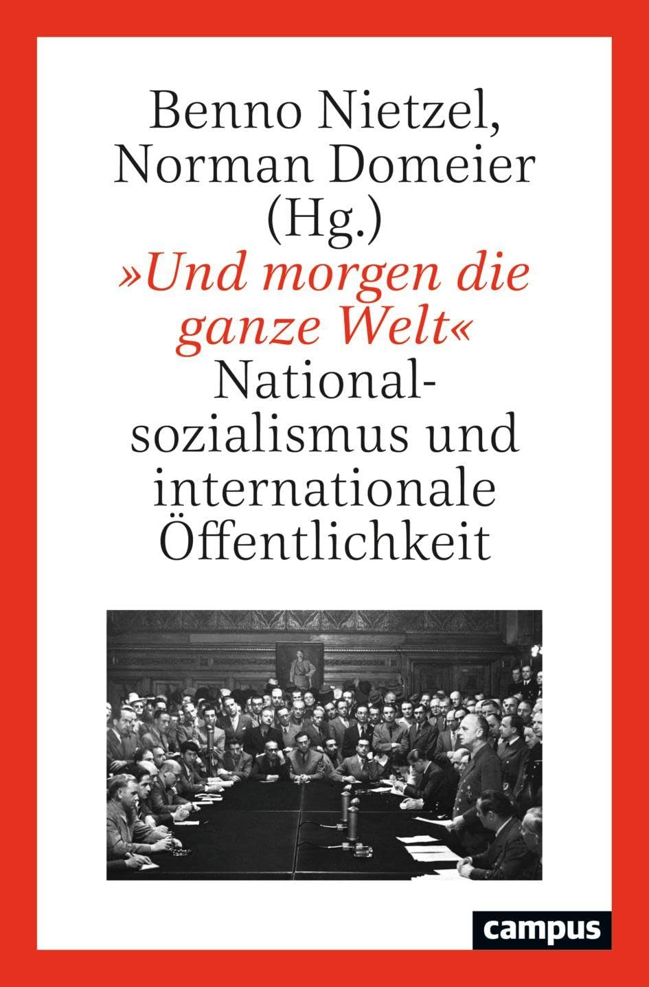 'Und morgen die ganze Welt': Nationalsozialismus und internationale Öffentlichkeit