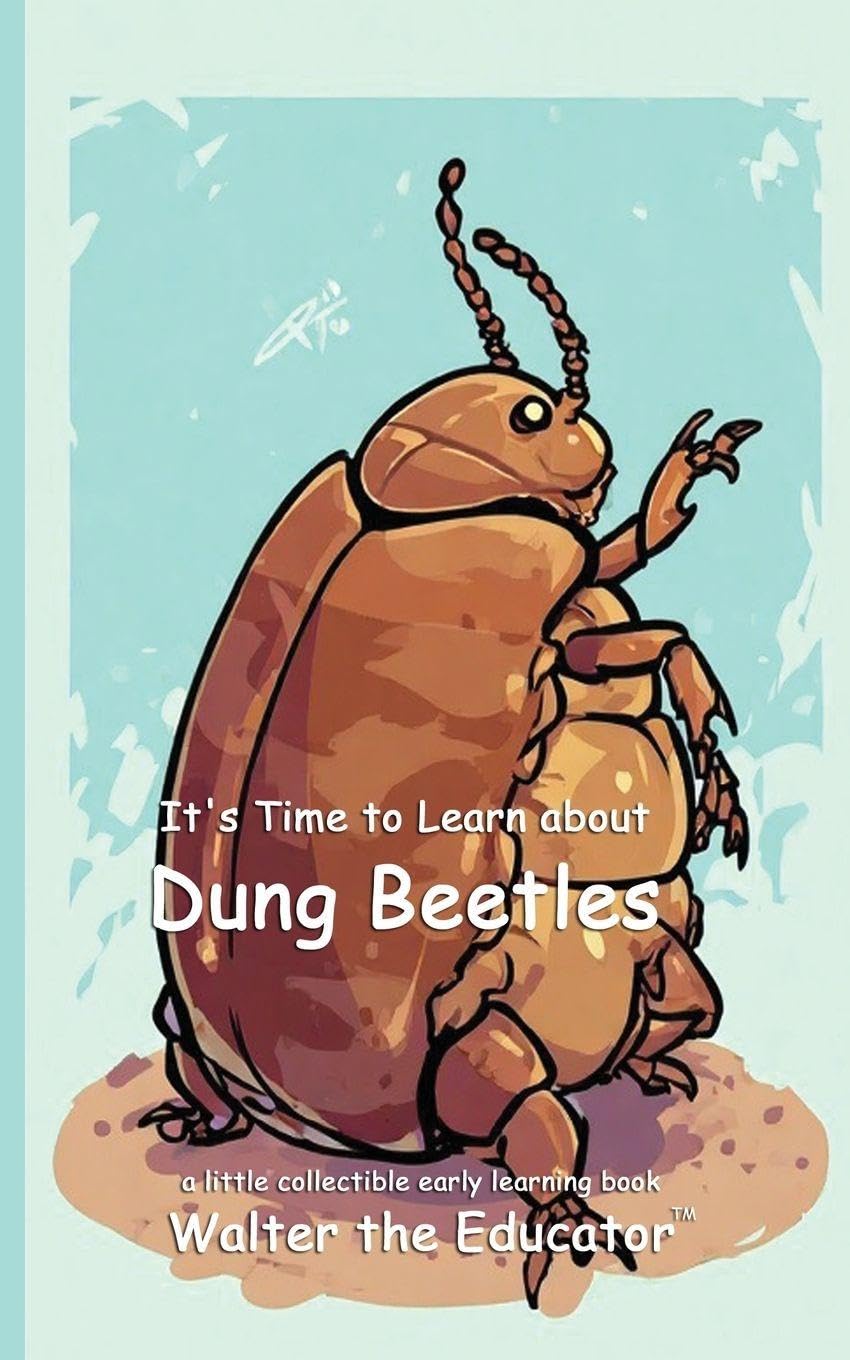 It's Time to Learn about Dung Beetles (Walter the Educator's Collectible Early Learning Book)