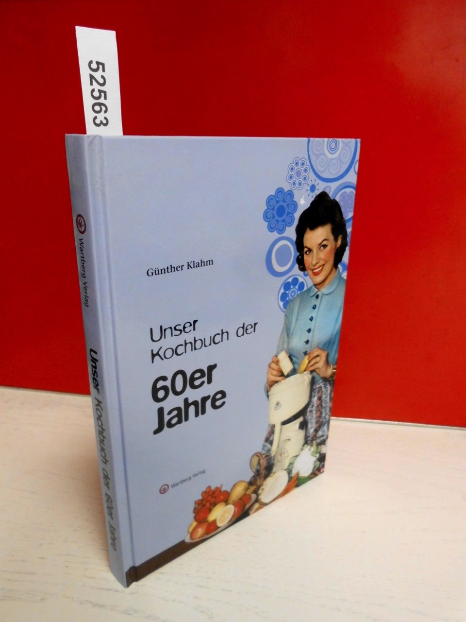 Unser Kochbuch der 60er Jahre (Kochen und Kulinarisch)