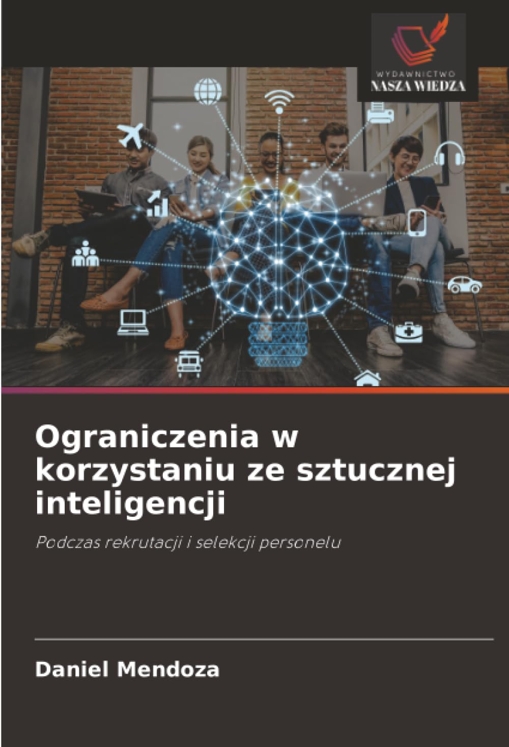 Ograniczenia w korzystaniu ze sztucznej inteligencji: Podczas rekrutacji i selekcji personelu