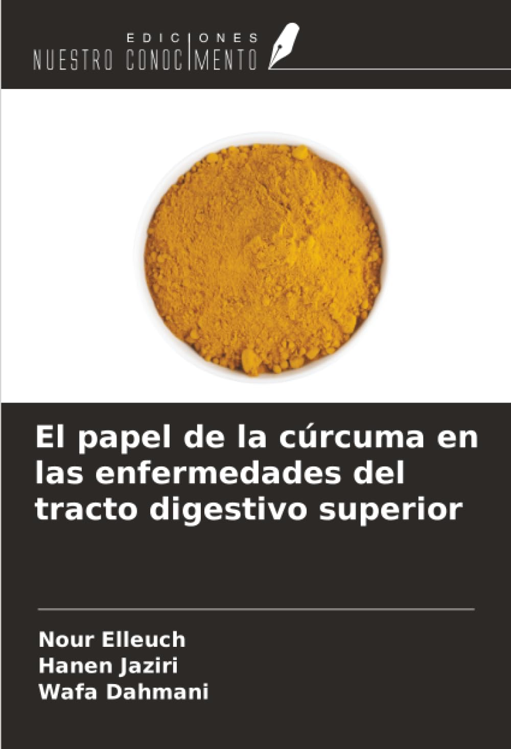 El papel de la cúrcuma en las enfermedades del tracto digestivo superior