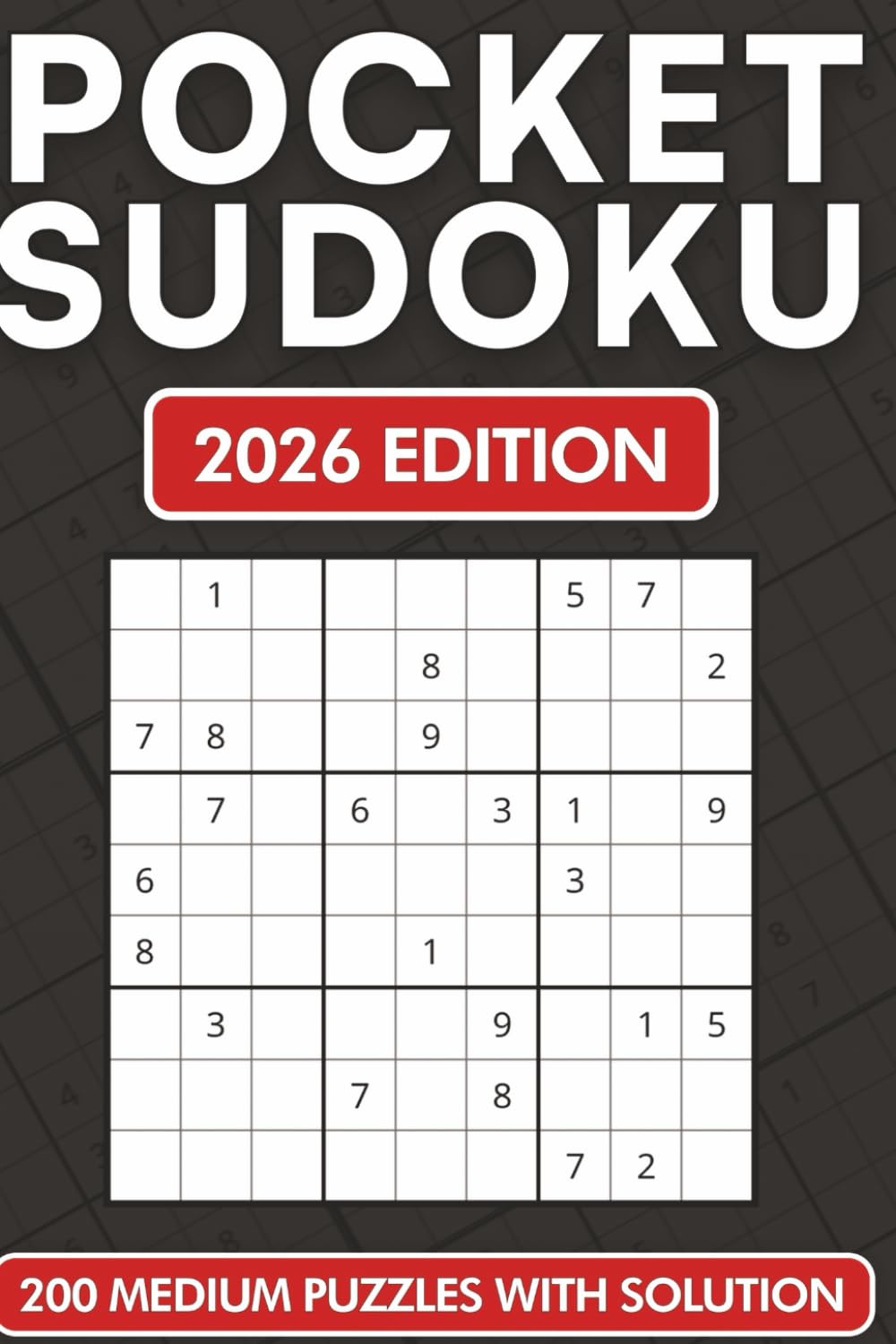 Pocket Sudoku: Travel-Friendly 4 × 6 Edition with 200 Medium Sudoku Puzzles and Solutions Included