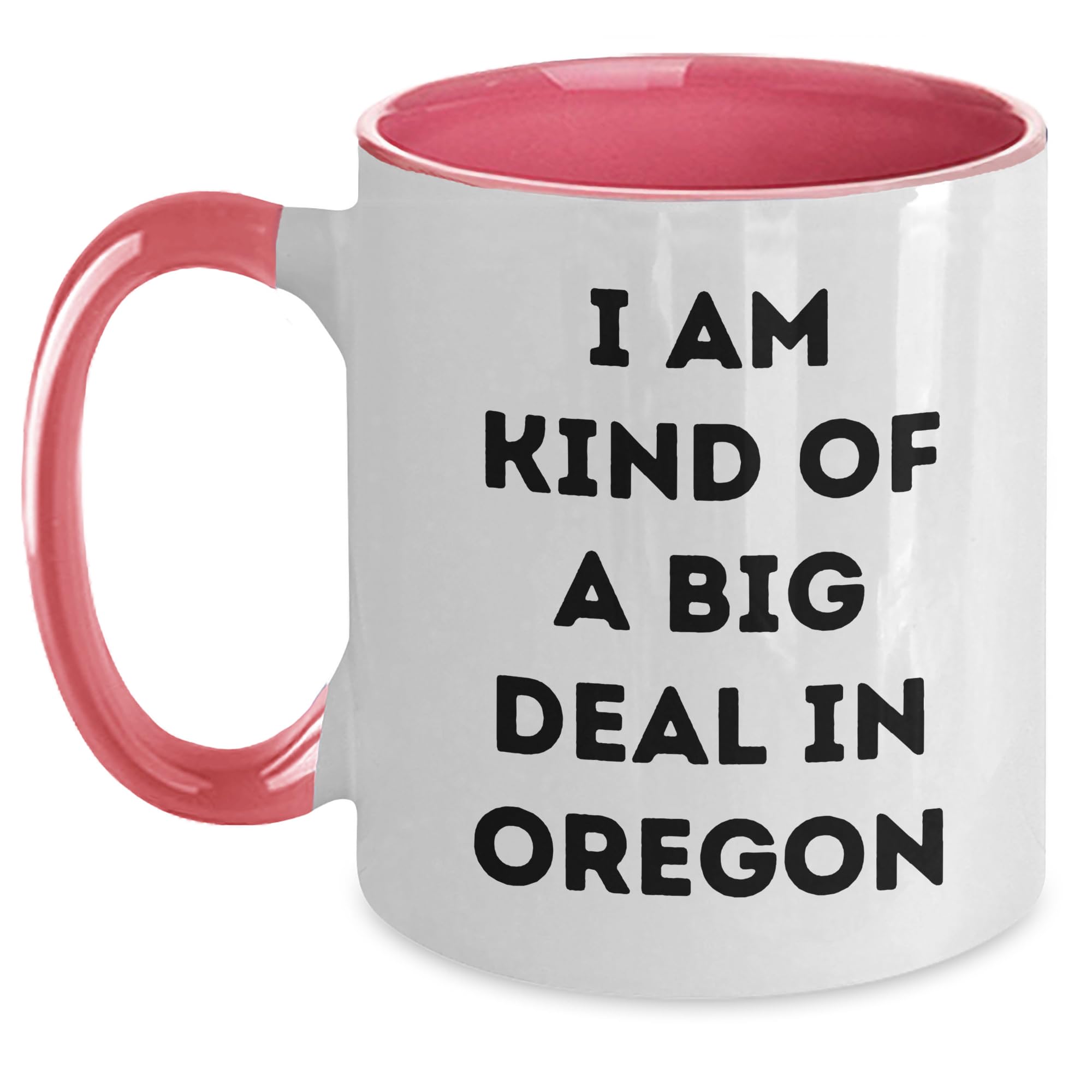 I Am Kind Of A Prime Selection In Oregon Two Tone Coffee Mug — funny ceramic mug from ShopProudGifts