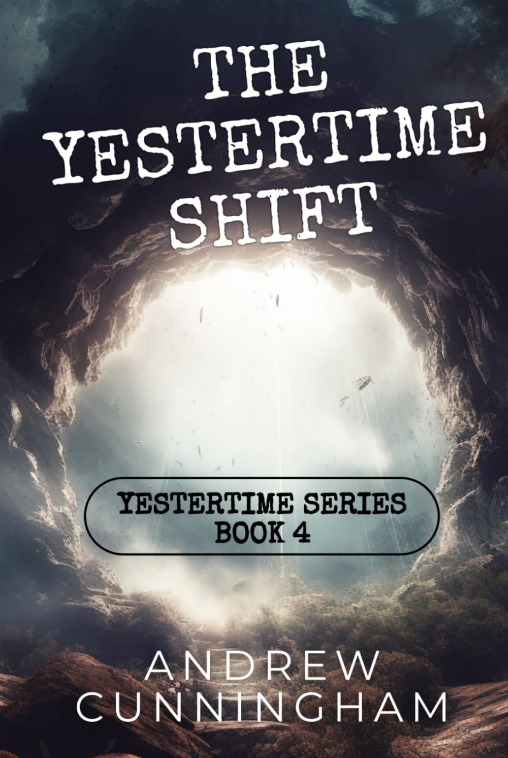 The Yestertime Shift: A Novel of Time Travel (Yestertime Series)