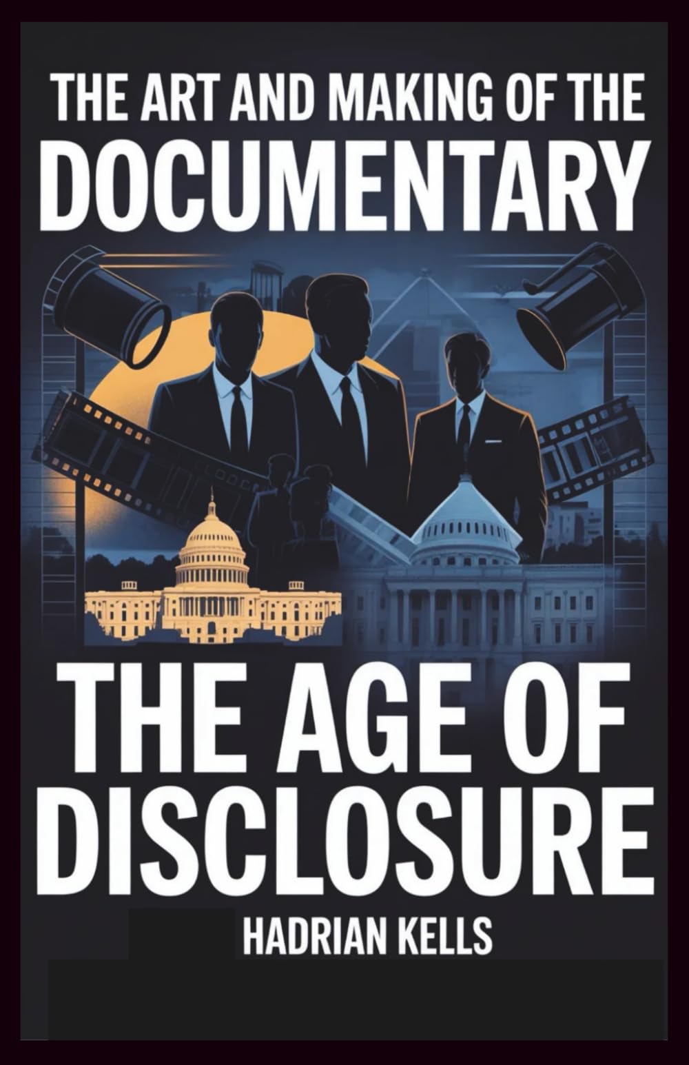 The Art and Making of the Documentary: The Age of Disclosure: 2 (Revealing Disclosure)