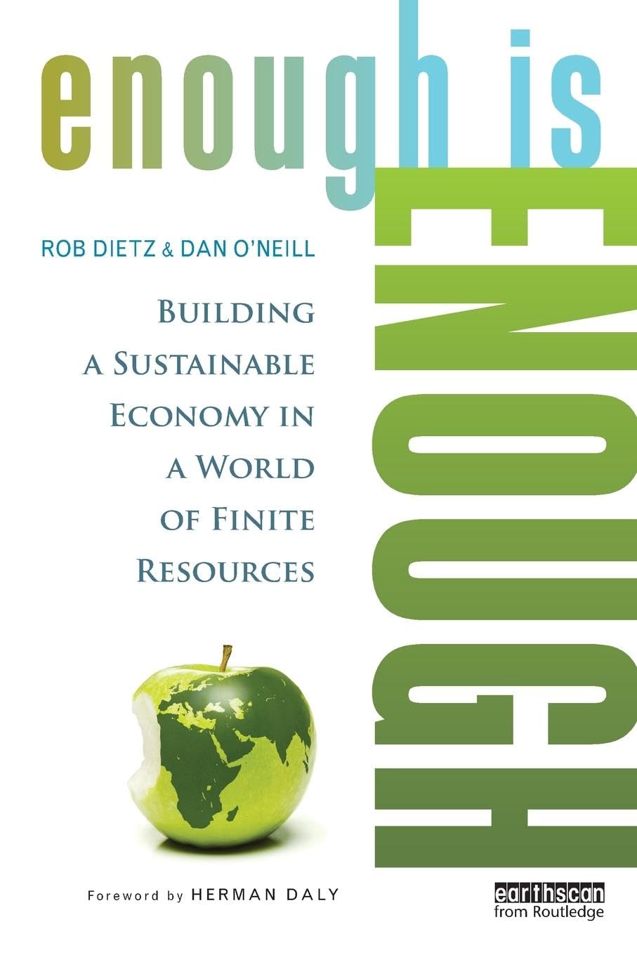 Enough Is Enough: Building a Sustainable Economy in a World of Finite Resources