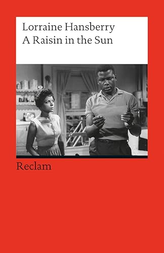 A Raisin in the Sun. Drama in Three Acts. Englischer Text mit deutschen Worterklärungen. B2–C1 (GER): Hansberry, Lorraine – Originalversion; Erläuterungen – 19840 (Reclams Universal-Bibliothek)